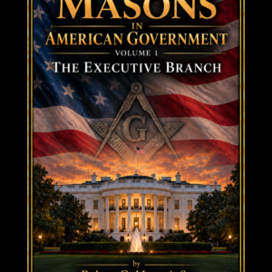 Masons in American Government, Volume 1 eBook