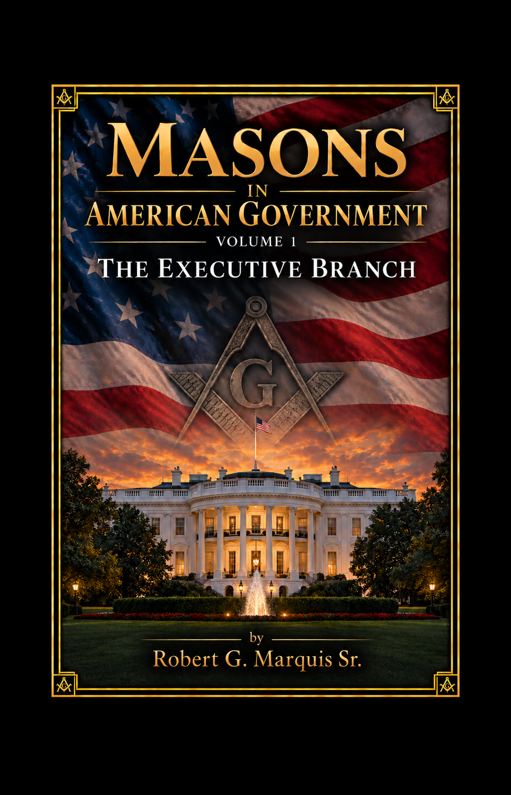 Masons in American Government, Volume 1 eBook